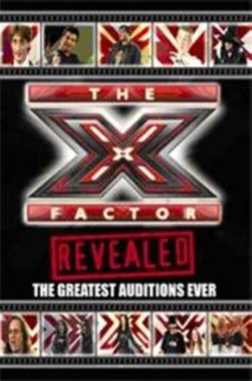 The X Factor Revealed: The Greatest Auditions Ever