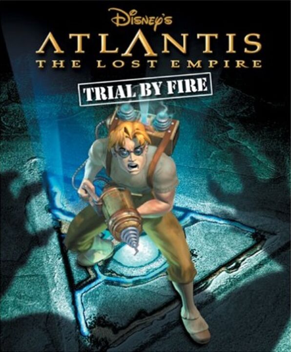 Atlantis the Lost Empire Trial by Fire